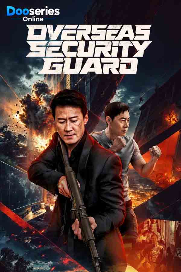 ดูซีรี่ย์ออนไลน์ Overseas Security Guard (2026) ซับไทย