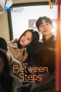 ดูซีรี่ย์ ก้าวรักทีละนิด (พากย์ไทย/ซับไทย) Between Steps (2026)