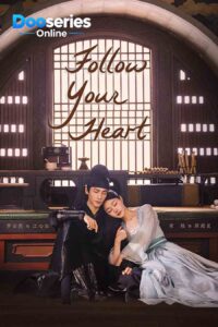 ดูซีรี่ย์ คะนึงรักหัวใจเพรียกหา (พากย์ไทย) Follow Your Heart (2024)