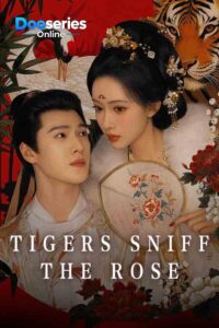 ดูซีรี่ย์ พยัคฆ์หลงกลิ่นบุปผา (ซับไทย) Tigers Sniff the Rose (2026)