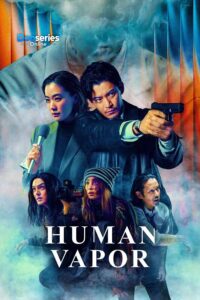 ดูซีรี่ย์ออนไลน์ มนุษย์ก๊าซ (พากย์ไทย/ซับไทย) Human Vapor (2026)