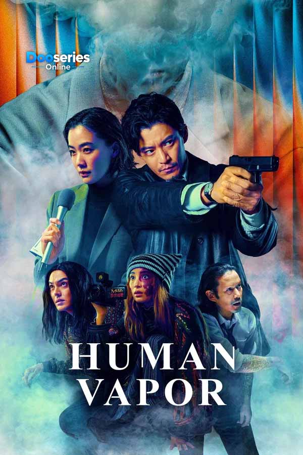 ดูซีรี่ย์ออนไลน์ มนุษย์ก๊าซ (พากย์ไทย/ซับไทย) Human Vapor (2026)